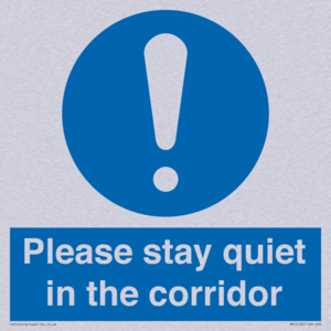 Please stay quiet in the corridor